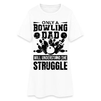Bowling Dad Will Understand The Struggle - Frauen T-Shirt-Kleid - Weiß - Vorne