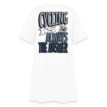 Cycling is always the answer - Women’s T-Shirt Dress - white - Back