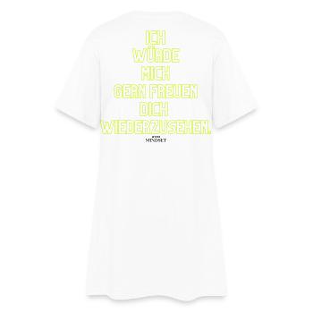 Ich Würde Mich Gern Freuen Wiedersehen - Frauen T-Shirt-Kleid - Weiß - Hinten