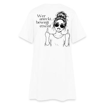 Wer aneckt, bewegt etwas! Statement Shirt Frauen - Frauen T-Shirt-Kleid - Weiß - Hinten