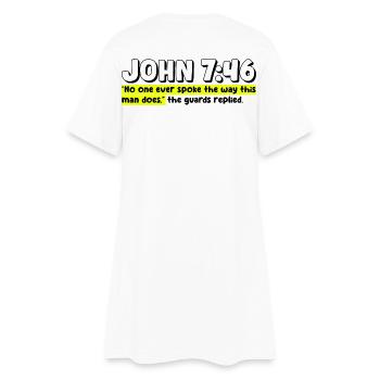 John 7:46 | Bible Quote - Women’s T-Shirt Dress - white - Back