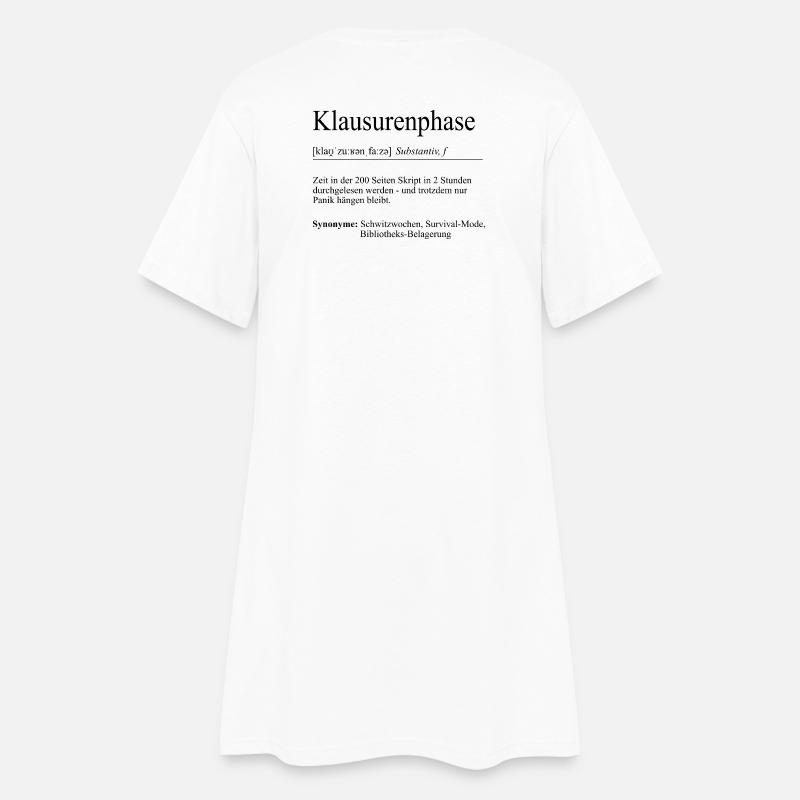 Unispruch "Klausurenphase" Geschenk, Studenten - Frauen T-Shirt-Kleid - Weiß