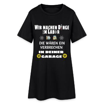 Wir machen Dinge im Labor Lustiger Spruch - Frauen T-Shirt-Kleid - Schwarz - Vorne