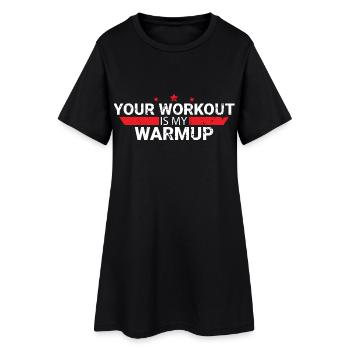 Votre entraînement est mon échauffement - Robe T-shirt Femme - noir - Devant