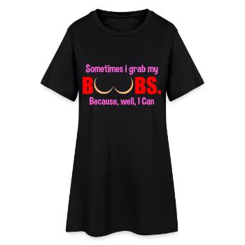 Sometimes I Grab My Boobs - Frauen T-Shirt-Kleid - Schwarz - Vorne
