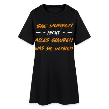 Sie dürfen nicht alles glauben was sie denken! - Frauen T-Shirt-Kleid - Schwarz - Vorne