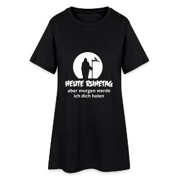 Heute Ruhetag, aber morgen werde ich dich holen - Frauen T-Shirt-Kleid - Schwarz - Vorne