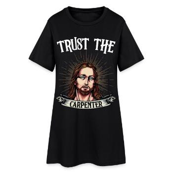 Trust the carpenter - Women’s T-Shirt Dress - black - Front