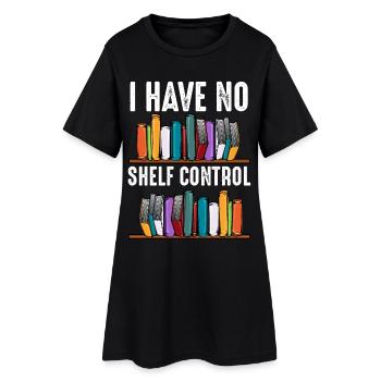 Ich habe keine Regal Kontrolle - Frauen T-Shirt-Kleid - Schwarz - Vorne