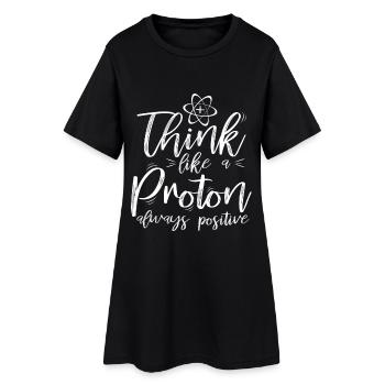 Denk wie ein Proton – Immer positiv - Frauen T-Shirt-Kleid - Schwarz - Vorne