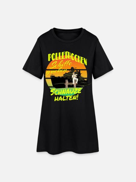 Poller hocken Schiffe gucken Schnauze halten ! - Frauen T-Shirt-Kleid - Schwarz