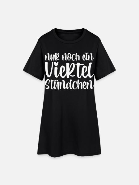 Nur Noch Ein Viertel Stündchen - Frauen T-Shirt-Kleid - Schwarz