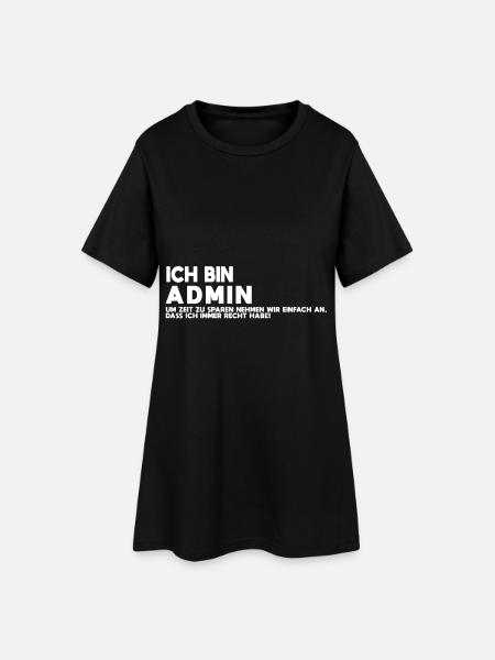 Ich bin Admin Tech Humor Shirt - Frauen T-Shirt-Kleid - Schwarz