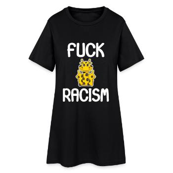 Fuck racism - Women’s T-Shirt Dress - black - Front
