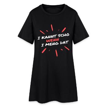 Bayrischer Spruch i kannt scho wenn i meng dat - Frauen T-Shirt-Kleid - Schwarz - Vorne