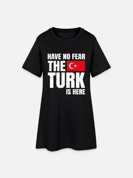 Türke Türkin Have No Fear The Turk Is Here - Frauen T-Shirt-Kleid - Schwarz