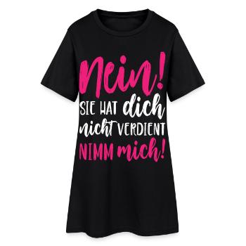 Nein Sie hat dich nicht verdient Nimm mich - Frauen T-Shirt-Kleid - Schwarz - Vorne
