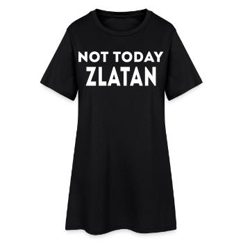 Not today Zlatan Funny Slogan - Frauen T-Shirt-Kleid - Schwarz - Vorne