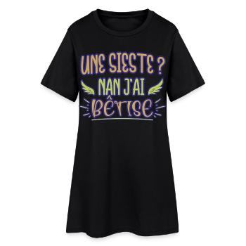Une sieste ? Nan j'ai bêtise humour bébé naissance - Robe T-shirt Femme - noir - Devant