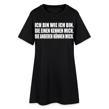 ICH BIN WIE ICH BIN. DIE EINEN KENNEN MICH... - Frauen T-Shirt-Kleid - Schwarz - Vorne
