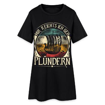 Mir Reichts Ich Geh Plündern Wikinger - Frauen T-Shirt-Kleid - Schwarz - Vorne