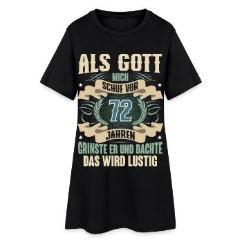 72. Geburtstag Als Gott Mich Schuf Vor - Frauen T-Shirt-Kleid - Schwarz - Vorne