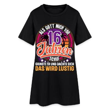 16. Geburtstag Als Gott Mich Schuf Vor - Frauen T-Shirt-Kleid - Schwarz - Vorne