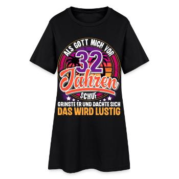 32. Geburtstag Als Gott Mich Schuf Vor - Frauen T-Shirt-Kleid - Schwarz - Vorne