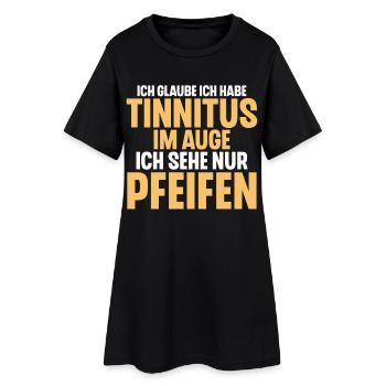 Ich Glaube Ich Habe Tinnitus Im Auge - Frauen T-Shirt-Kleid - Schwarz - Vorne