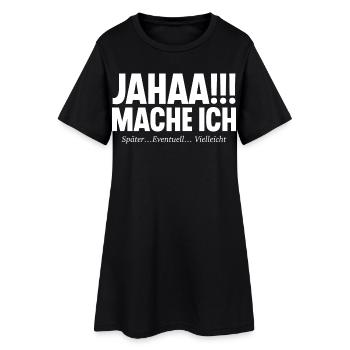 Jahaa!!! Mache Ich SPÄTER EVENTUELL VIELLEICHT - Frauen T-Shirt-Kleid - Schwarz - Vorne