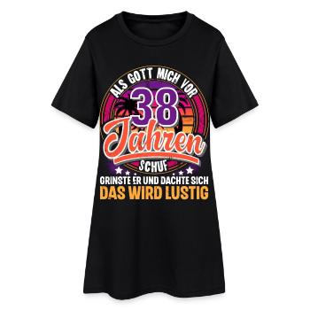 38. Geburtstag Als Gott Mich Schuf Vor - Frauen T-Shirt-Kleid - Schwarz - Vorne