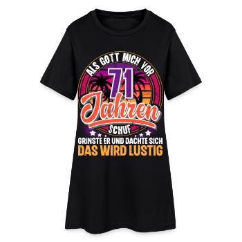 71. Geburtstag Als Gott Mich Schuf Vor - Frauen T-Shirt-Kleid - Schwarz - Vorne