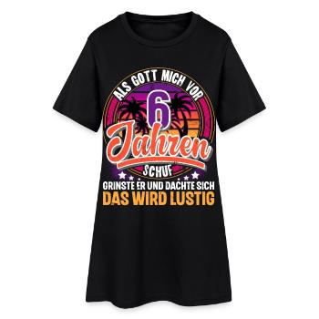 6. Geburtstag Als Gott Mich Schuf Vor - Frauen T-Shirt-Kleid - Schwarz - Vorne