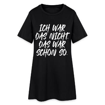 Ich Wars Nicht Das War Schon So Ironie Tollpatsch - Frauen T-Shirt-Kleid - Schwarz - Vorne