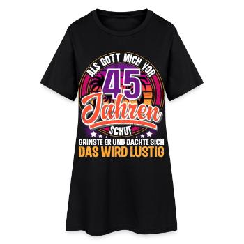 45. Geburtstag Als Gott Mich Schuf Vor - Frauen T-Shirt-Kleid - Schwarz - Vorne
