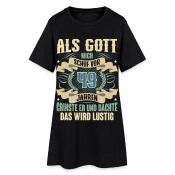 49. Geburtstag Als Gott Mich Schuf Vor - Frauen T-Shirt-Kleid - Schwarz - Vorne