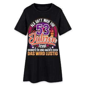 53. Geburtstag Als Gott Mich Schuf Vor - Frauen T-Shirt-Kleid - Schwarz - Vorne