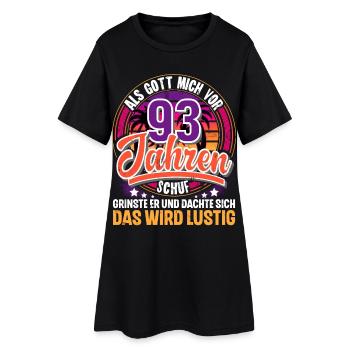 93. Geburtstag Als Gott Mich Schuf Vor - Frauen T-Shirt-Kleid - Schwarz - Vorne