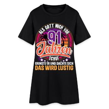 91. Geburtstag Als Gott Mich Schuf Vor - Frauen T-Shirt-Kleid - Schwarz - Vorne
