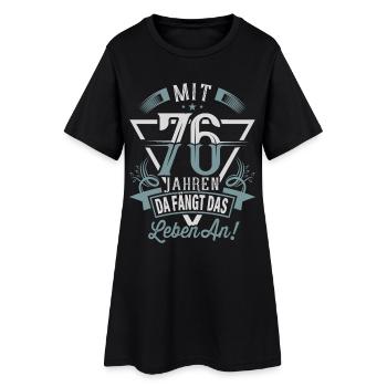 76. Geburtstag Da Fängt Das Leben An - Frauen T-Shirt-Kleid - Schwarz - Vorne