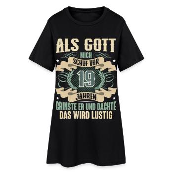 19. Geburtstag Als Gott Mich Schuf Vor - Frauen T-Shirt-Kleid - Schwarz - Vorne