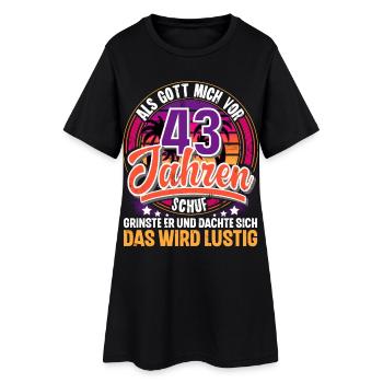43. Geburtstag Als Gott Mich Schuf Vor - Frauen T-Shirt-Kleid - Schwarz - Vorne