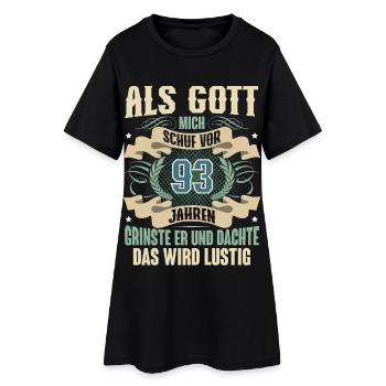 93. Geburtstag Als Gott Mich Schuf Vor - Frauen T-Shirt-Kleid - Schwarz - Vorne