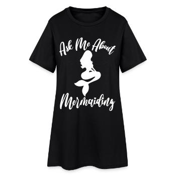 Ask Me About Mermaiding Mermaid Themed Swimming Co - Women’s T-Shirt Dress - black - Front