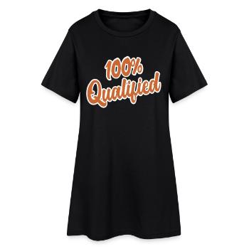 100% Qualified Quote Cute and Funny Phrases - Women’s T-Shirt Dress - black - Front