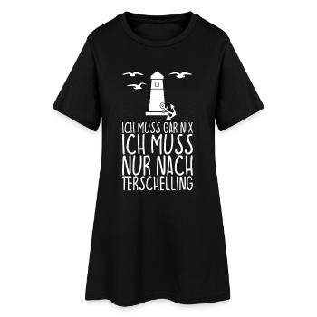 Ich muss gar nix Ich muss nur nach TERSCHELLING - Frauen T-Shirt-Kleid - Schwarz - Vorne