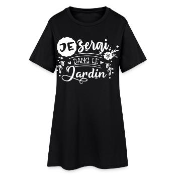 Je serai dans le jardin cadeau pour fans de jardin - Robe T-shirt Femme - noir - Devant