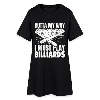 Aus dem Weg ich muss Billard spielen - Frauen T-Shirt-Kleid - Schwarz - Vorne