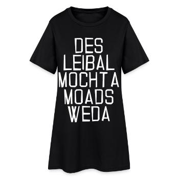 des Leibal mocht a moads Weda-das Shirt ist super - Frauen T-Shirt-Kleid - Schwarz - Vorne