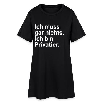 Privatier Ich Muss Gar Nichts Unternehmer Freiheit - Frauen T-Shirt-Kleid - Schwarz - Vorne